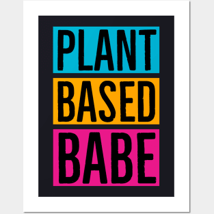 Plantbased Babe Posters and Art